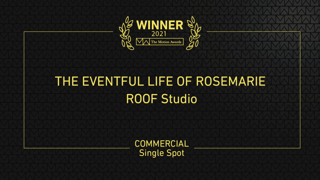 Commercial Single Spot Winner - The Eventful Life of Rosemarie - ROOF Studio