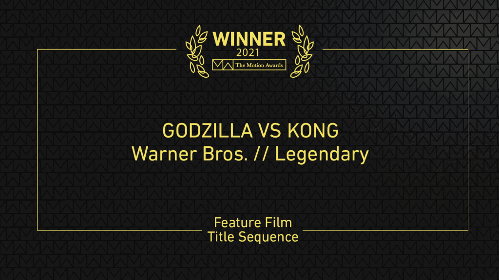 Feature Film »Title Sequence Winner - Godzilla vs. Kong - Main Title Sequence